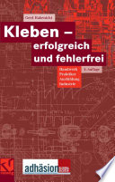Kleben — erfolgreich und fehlerfrei [E-Book] : Handwerk, Praktiker, Ausbildung, Industrie /