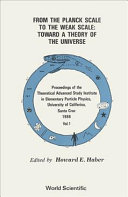 From the planck scale to the weak scale: toward a theory of the universe : Theoretical advanced study institute in elementary particle physics. 1986: proceedings. vol 1 : Santa-Cruz, CA, 23.06.86-18.07.86.