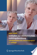 Leitfaden zur medizinischen Trainingsberatung [E-Book] : Rehabilitation bis Leistungssport /