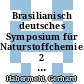 Brasilianisch deutsches Symposium für Naturstoffchemie. 2 : Simposio brasileiro alemao de produtos naturais : Hannover, 28. Juli bis 10. August 1991 [E-Book] /