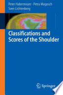 Classifications and Scores of the Shoulder [E-Book] /