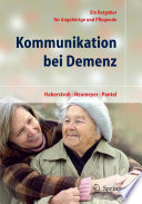 Kommunikation bei Demenz [E-Book] : Ein Ratgeber für Angehörige und Pflegende /