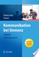 Kommunikation bei Demenz – TANDEM Trainingsmanual [E-Book] /