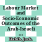 Labour Market and Socio-Economic Outcomes of the Arab-Israeli Population [E-Book] /