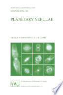 Planetary Nebulae [E-Book] : Proceeding of the 180th Symposium of the International Astronomical Union, Held in Groningen, The Netherlands, August, 26–30, 1996 /