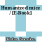 Humanized mice / [E-Book]