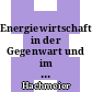 Energiewirtschaft in der Gegenwart und im nächsten Jahrzehnt: Referate und Diskussionen einer Arbeitsgemeinschaft : Bielefeld, 18.05.73-19.05.73 /