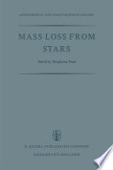 Mass Loss from Stars [E-Book] : Proceedings of the Second Trieste Colloquium on Astrophysics, 12–17 September, 1968 /
