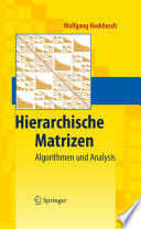 Hierarchische Matrizen [E-Book] : Algorithmen und Analysis /