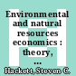 Environmental and natural resources economics : theory, policy, and the sustainable society [E-Book] /