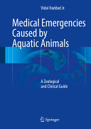 Medical emergencies caused by aquatic animals : a zoological and clinical guide [E-Book] /