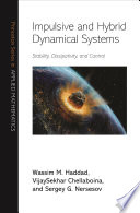 Impulsive and hybrid dynamical systems : stability, dissipativity, and control [E-Book] /