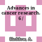 Advances in cancer research. 6 /