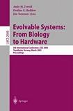 Evolvable Systems: From Biology to Hardware [E-Book] : 5th International Conference, ICES 2003, Trondheim, Norway, March 17-20, 2003, Proceedings /