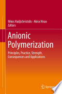 Anionic Polymerization [E-Book] : Principles, Practice, Strength, Consequences and Applications /