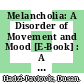 Melancholia: A Disorder of Movement and Mood [E-Book] : A Phenomenological and Neurobiological Review /