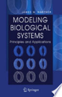 Modeling Biological Systems [E-Book] : Principles and Applications /