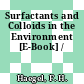 Surfactants and Colloids in the Environment [E-Book] /