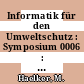Informatik für den Umweltschutz : Symposium 0006 : proceedings : Computer science for environmental protection : symposium 0006 : proceedings : München, 04.12.91-06.12.91.