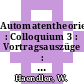 Automatentheorie : Colloquium 3 : Vortragsauszüge : Hannover, 19.10.1965-22.10.1965.