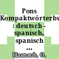 Pons Kompaktwörterbuch : deutsch - spanisch, spanisch - deutsch.