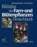 Bildatlas der Farn- und Blütenpflanzen Deutschlands /