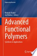 Advanced Functional Polymers [E-Book] : Synthesis to Applications /