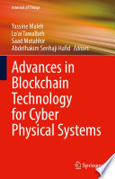 Advances in Blockchain Technology for Cyber Physical Systems [E-Book] /