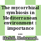 The mycorrhizal symbiosis in Mediterranean environment : importance in ecosystem stability and in soil rehabilitation strategies [E-Book] /