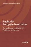 Recht der Europäischen Union : [Entwicklung, Institutionen, Politiken, Verfahren] /
