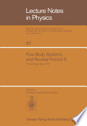 Few Body Systems and Nuclear Forces II [E-Book] : 8. International Conference Held in Graz, August 24–30, 1978 /