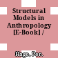 Structural Models in Anthropology [E-Book] /