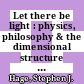 Let there be light : physics, philosophy & the dimensional structure of consciousness [E-Book] /