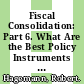 Fiscal Consolidation: Part 6. What Are the Best Policy Instruments for Fiscal Consolidation? [E-Book] /