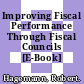 Improving Fiscal Performance Through Fiscal Councils [E-Book] /