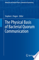 The Physical Basis of Bacterial Quorum Communication [E-Book] /