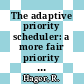 The adaptive priority scheduler: a more fair priority service discipline.