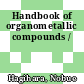 Handbook of organometallic compounds /