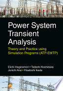 Power system transient analysis : theory and practice using simulation programs (ATP-EMTP) [E-Book] /