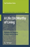 A life (un)worthy of living : reproductive genetics in Israel and Germany /