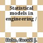 Statistical models in engineering /