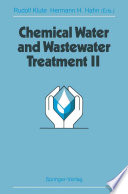 Chemical Water and Wastewater Treatment II [E-Book] : Proceedings of the 5th Gothenburg Symposium 1992, September 28–30, 1992, Nice, France /