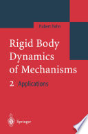 Rigid Body Dynamics of Mechanisms [E-Book] : 2 Applications /