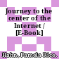 Journey to the center of the Internet / [E-Book]