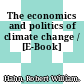 The economics and politics of climate change / [E-Book]