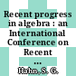 Recent progress in algebra : an International Conference on Recent Progress in Algebra, August 11-15, 1997, KAIST, Taejon, South Korea [E-Book] /