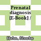 Prenatal diagnosis [E-Book] /