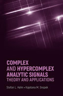 Complex and hypercomplex analytic signals : theory and applications [E-Book] /
