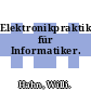 Elektronikpraktikum für Informatiker.