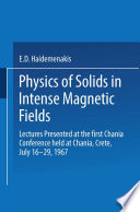 Physics of Solids in Intense Magnetic Fields [E-Book] : Lectures presented at the First Chania Conference held at Chania, Crete, July 16–29, 1967 /